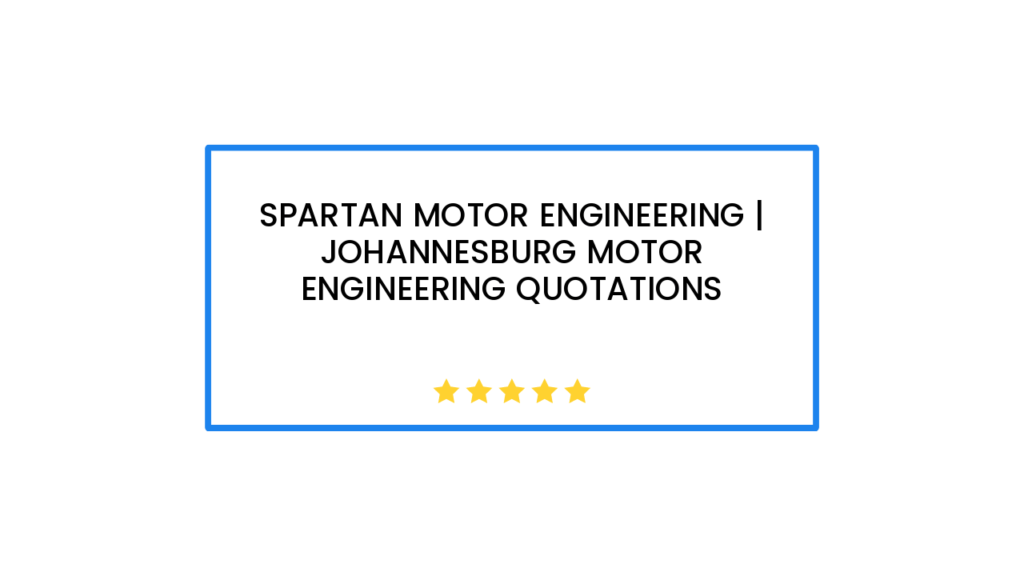 Spartan Motor Engineering | Johannesburg Motor Engineering Quotations